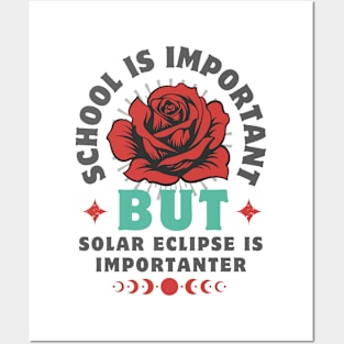 School Is Important But Solar Eclipse Is Importanter Posters and Art